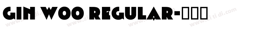 Gin W00 Regular字体转换